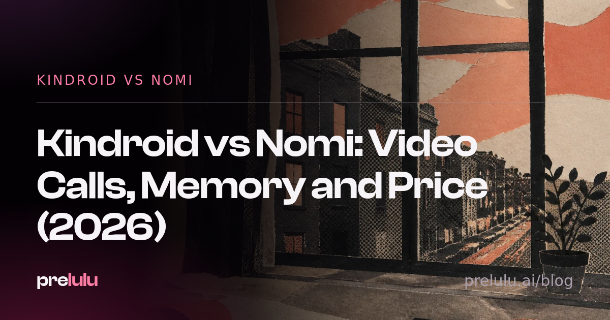 Kindroid vs Nomi: Video Calls, Memory and Price (2026)